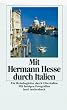 Mit Hermann Hesse durch Italien: Ein Reisebegleiter durch Oberitalien (insel taschenbuch)