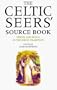 The Celtic Seers' Source Book: Vision and Magic in the Druid Tradition