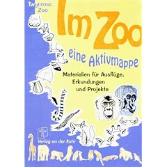 Im Zoo - eine Aktivmappe. Ideen f�r Ausfl�ge, Erkundungen und Projekte