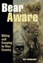 Bear Aware: Hiking and Camping in Bear Country