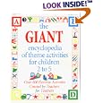The GIANT Encyclopedia of Theme Activities for Children 2 to 5: Over 600 Favorite Activities Created by Teachers for Teachers
