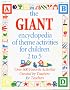 The GIANT Encyclopedia of Theme Activities for Children 2 to 5: Over 600 Favorite Activities Created by Teachers for Teachers