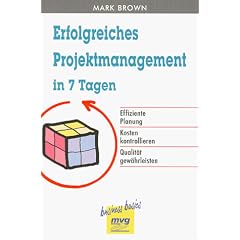 Erfolgreiches Projektmanagement in 7 Tagen