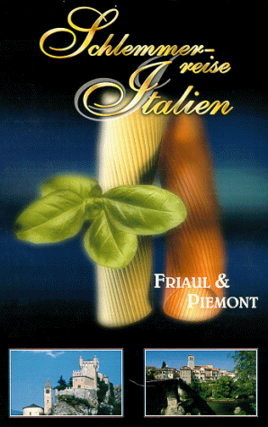 Schlemmerreise Italien 2 - Friaul & Piemont