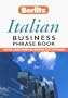 Berlitz Business Italian Phrase Book (Berlitz Business Phrase Book & Dictionary)