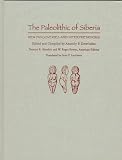 The Paleolithic of Siberia: NEW DISCOVERIES AND INTERPRETATIONS