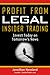 Profit from Legal Insider Trading: Invest Today on Tomorrow's News Profit from Legal Insider Trading: Invest Today on Tomorrow's News