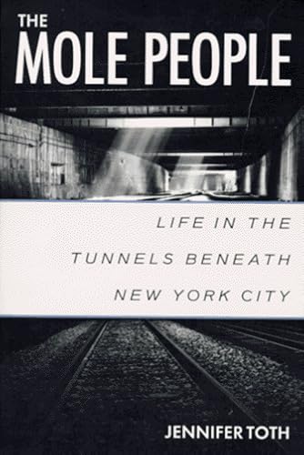 The Mole People: Life in the Tunnels Beneath New York City under Homelessness in The Books Store