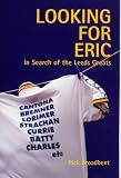 Looking for Eric: In Search of the Leeds Greats