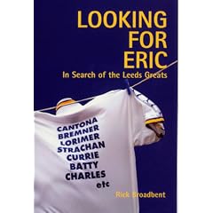 Looking for Eric: In Search of the Leeds Greats