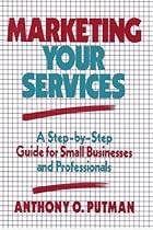 Marketing Your Services: A Step-by-Step Guide for Small Businesses and Professionals