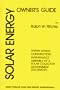 Solar Energy Owner's Guide, No. 1 (Energy and Ecology "Do It" Book)