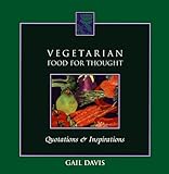 Vegetarian Food for Thought: Quotations & Inspirations