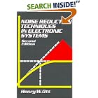 Noise Reduction Techniques in Electronic Systems, 2nd Edition by  Henry Ott