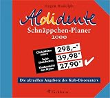 Aldidente Schnaeppchen- Planer 2000. Die aktuellen Angebote des Kult- Discounters