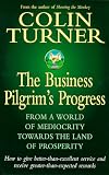 The Business Pilgrim's Progress: How to Give Better-than-excellent Service and Receive Greater-than-expected Rewards