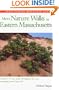 More Nature Walks In Eastern Massachusetts: Discover 47 New Walks Throughout the Area Including Scenic Cape Cod