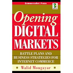 Opening Digital Markets: Battle Plans and Business Strategies for Internet Commerce (CommerceNet)