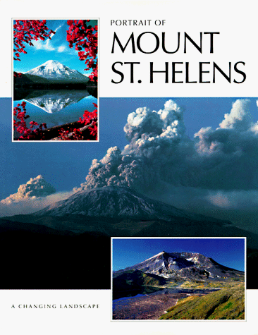Portrait of Mount st Helens: A Changing Landscape (Portrait of America Series)