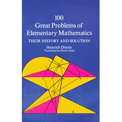 One Hundred Great Problems of Elementary Mathematics: Their History and Solution (Dover Classics of Science & Mathematics)