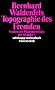 Topographie des Fremden: Studien zur Ph�nomenologie des Fremden 1 (suhrkamp taschenbuch wissenschaft)