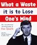 What a Waste It Is to Lose One's Mind: The Unauthorized Autobiography of Dan Quayle