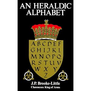 Heraldic Alphabet  - J. P. Brooke-Little 