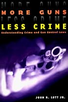 More Guns, Less Crime: Understanding Crime and Gun Control Laws (Studies in Law and Economics)