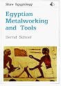 Egyptian Metalworking and Tools (Shire Egyptology)