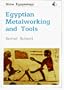 Egyptian Metalworking and Tools (Shire Egyptology)