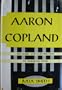 Aaron Copland, his work and contribution to American music