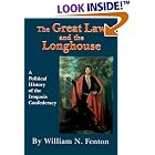 Click here to buy  The Great Law and the Longhouse: A Political History of the Iroquois Confederacy (Civilization of the American Indian... by William N. Fenton.