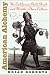 American Alchemy: The California Gold Rush and Middle-class Culture (Cultural Studies of the United States): The California Gold Rush and Middle-class Culture (Cultural Studies of the United States)