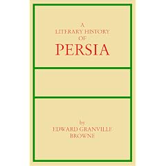 A Literary History of Persia: Volume Three: Tartar Dominion 1265-1502 (Classics of Persian Literature, 4)