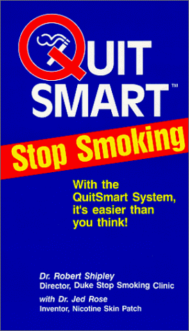 Quit Smart Stop Smoking: With the Quit Smart System It's Easier Than You Think!