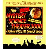 TheMysteryScienceTheater3000AmazingColossalEpisodeGuide