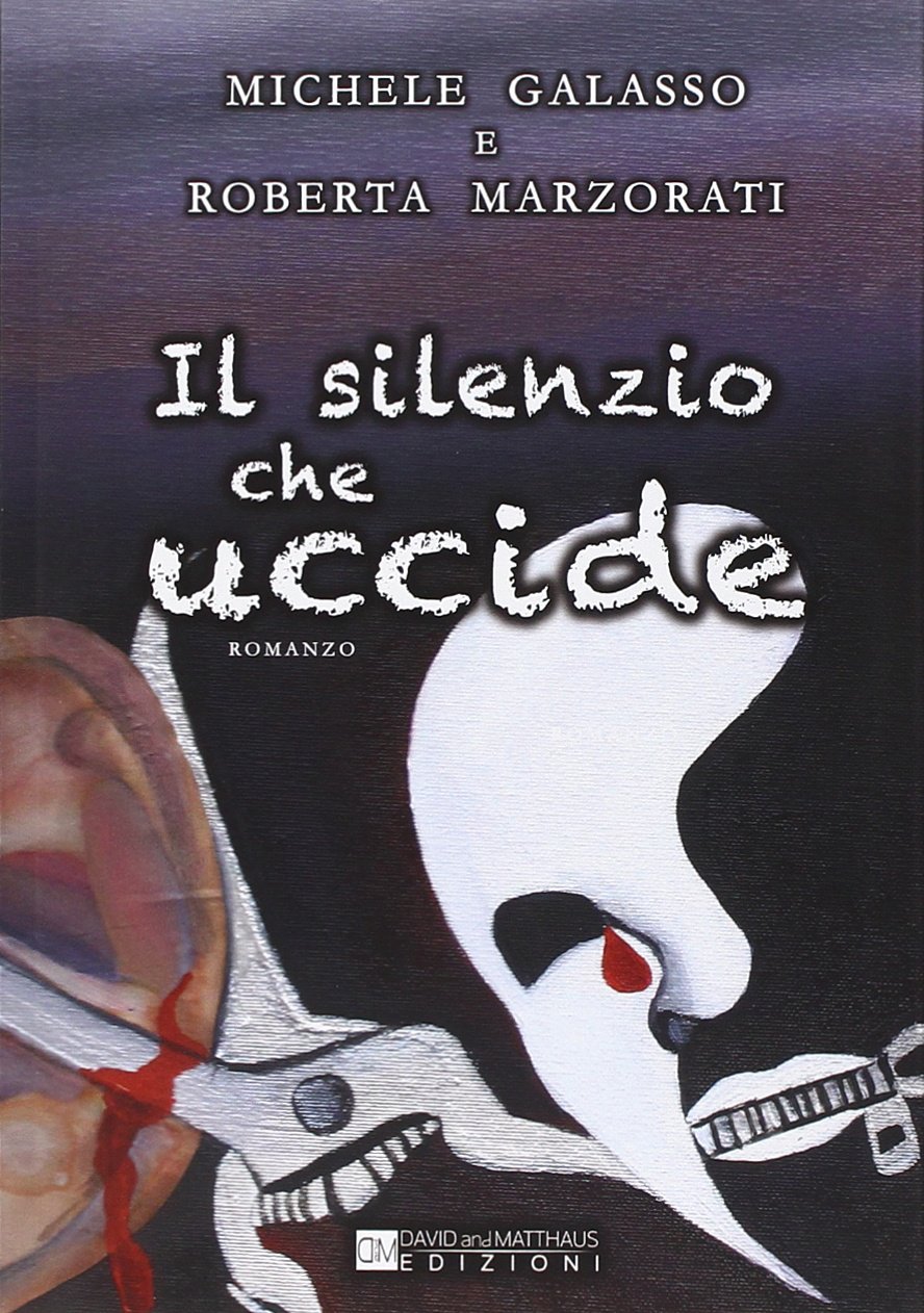 Il silenzio che uccide - Michele Galasso e Roberta Marzorati