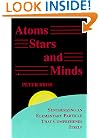 Atoms, Stars and Minds: Synthesizing an Elementary Particle That Comprehends Itself (The Copernican Series ; Vol 3)