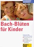 Bach- Bl&uuml;ten f&uuml;r Kinder - Sigrid Schmidt