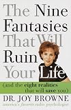 The Nine Fantasies That Will Ruin Your Life (and the Eight Realities That Will Save You)