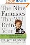 The Nine Fantasies That Will Ruin Your Life (and the Eight Realities That Will Save You)