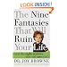 The Nine Fantasies That Will Ruin Your Life (and the Eight Realities That Will Save You)