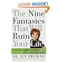 The Nine Fantasies That Will Ruin Your Life (and the Eight Realities That Will Save You)