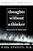 Thoughts Without a Thinker: Psychotherapy from a Buddhist Perspective