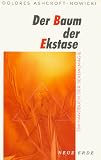 Der Baum der Ekstase: Ein Handbuch der Sexualmagie f�r Fortgeschrittene - Dolores Ashcroft-Nowicki