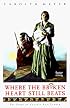 Where the Broken Heart Still Beats: The Story of Cynthia Ann Parker