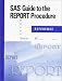 SAS Guide to the Report Procedure: Reference, Release 6.11