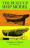 The Built-Up Ship Model (Publication ... of the Marine Research Society, No. 25.)