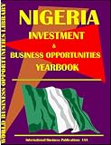 Nigeria Business & Investment Opportunities Yearbook (World Investment & Business Opportunities Library)
