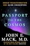 Passport to the Cosmos : Human Transformation and Alien Encounters